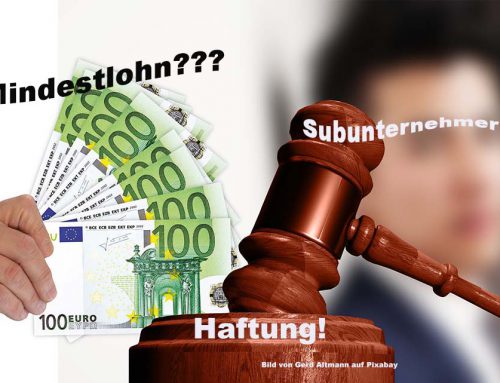 Mindestlohn – Augen auf, wenn der Sub zu billig anbietet!